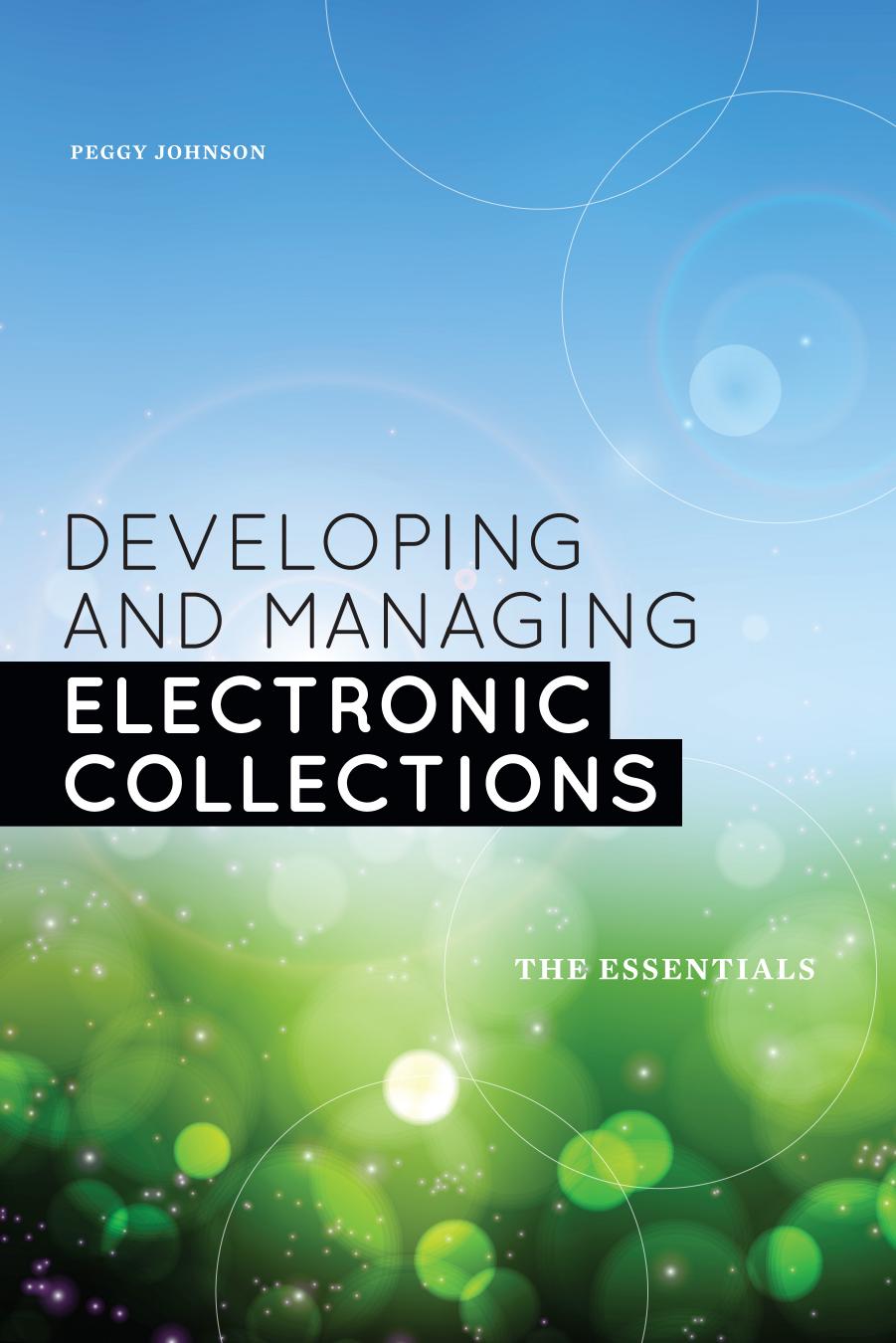Developing and managing electronic collections : the essentials by Johnson Peggy; Thornton Kimberly