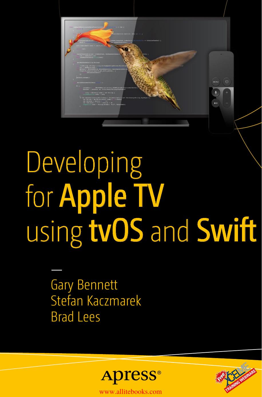 Developing for Apple TV using tvOS and Swift by Gary Bennett