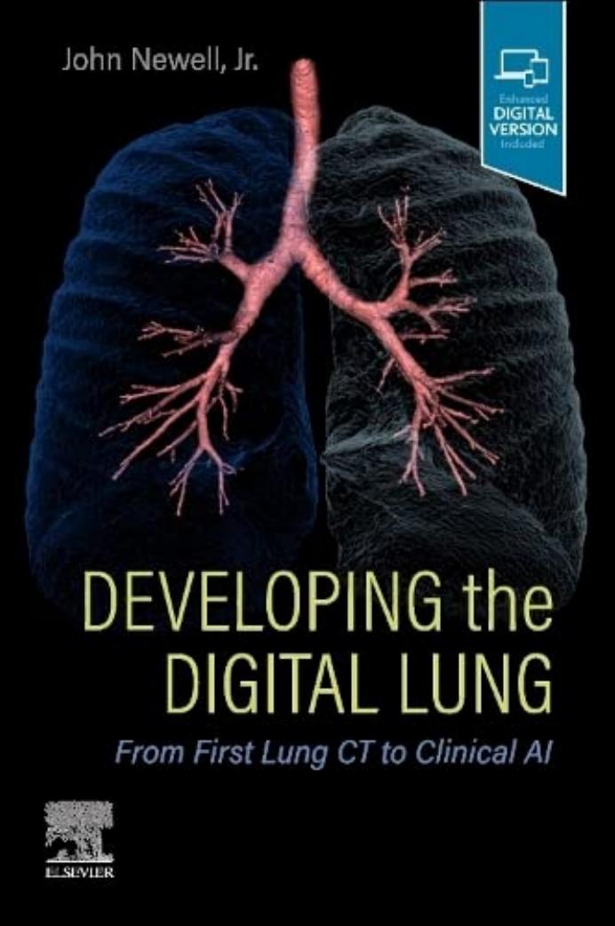 Developing the Digital Lung: From First Lung CT to Clinical AI by John D. Newell