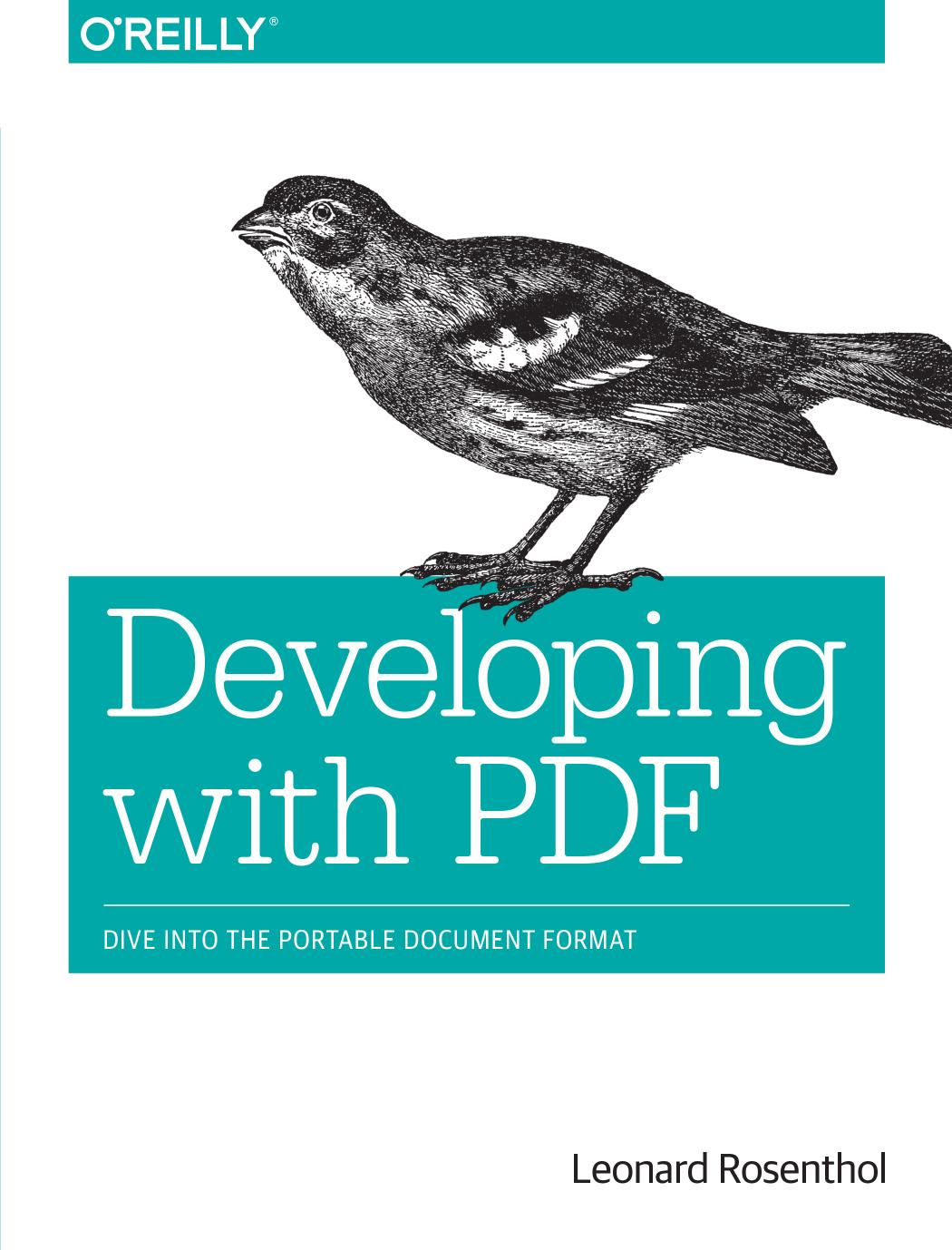 Developing with PDF: dive into the Portable Document Format by Leonard Rosenthol