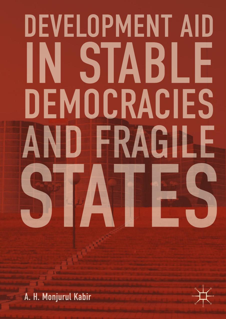 Development Aid in Stable Democracies and Fragile States by A. H. Monjurul Kabir
