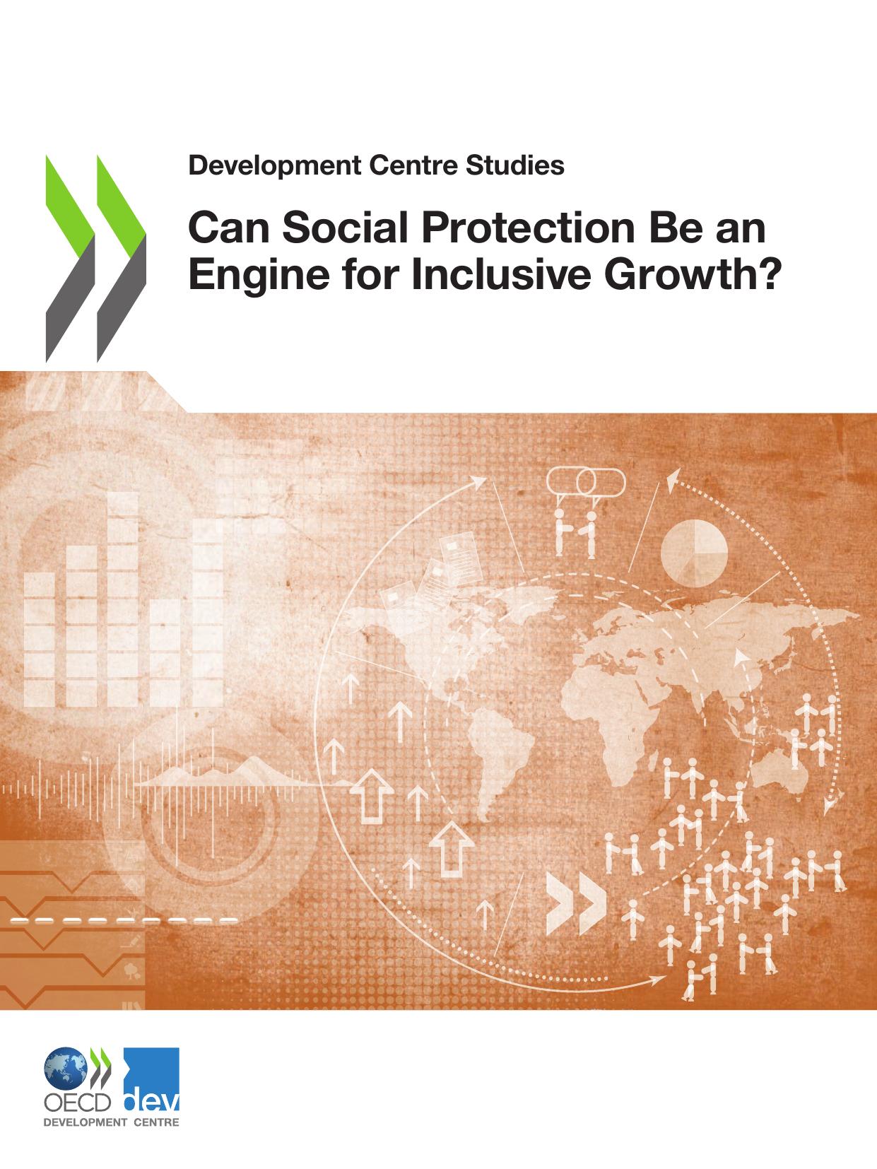Development Centre Studies: Can Social Protection Be an Engine for Inclusive Growth? by OECD