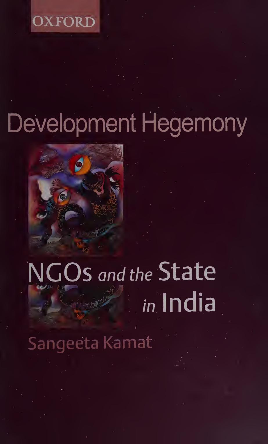 Development Hegemony: NGOs and the State in India by Sangeeta Kamat