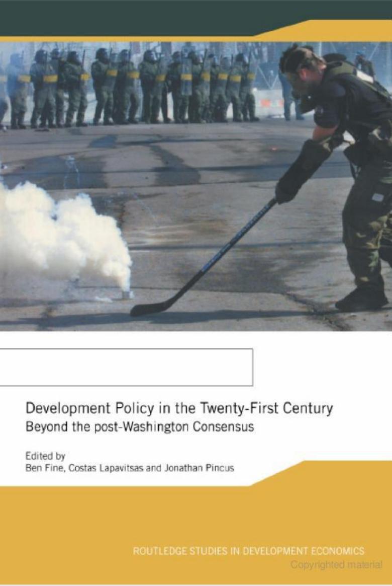 Development Policy in the Twenty-First Century: Beyond the Post-Washington Consensus (Routledge Studies in Development Economics) by Ben Fine Costas Lapavitsas Jonathan Pincus eds