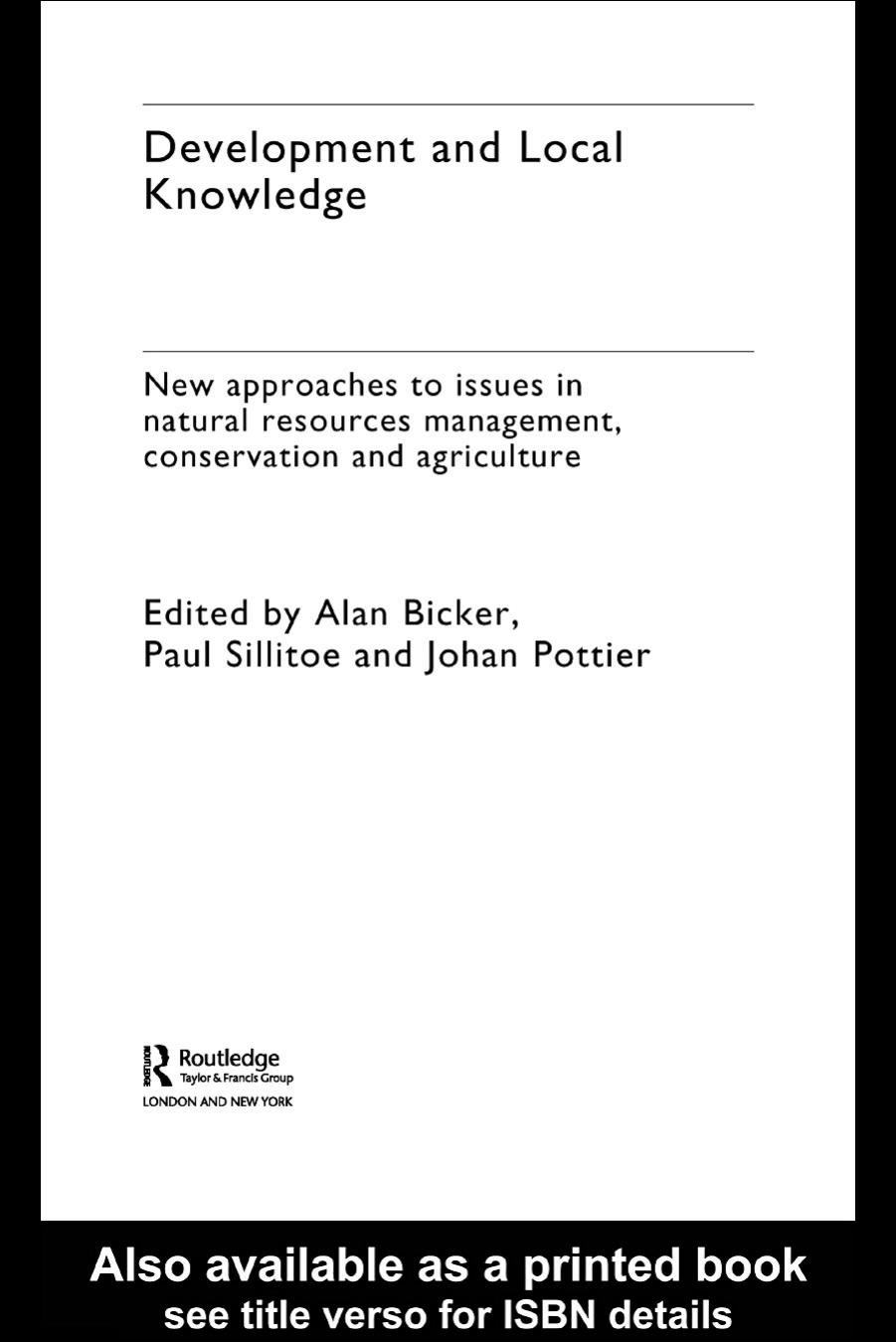 Development and Local Knowledge: New Approaches to Issues in Natural Resources Management, Conservation and Agriculture (Asa Monographs) by Alan Bicker Paul Sillitoe Johan Pottier