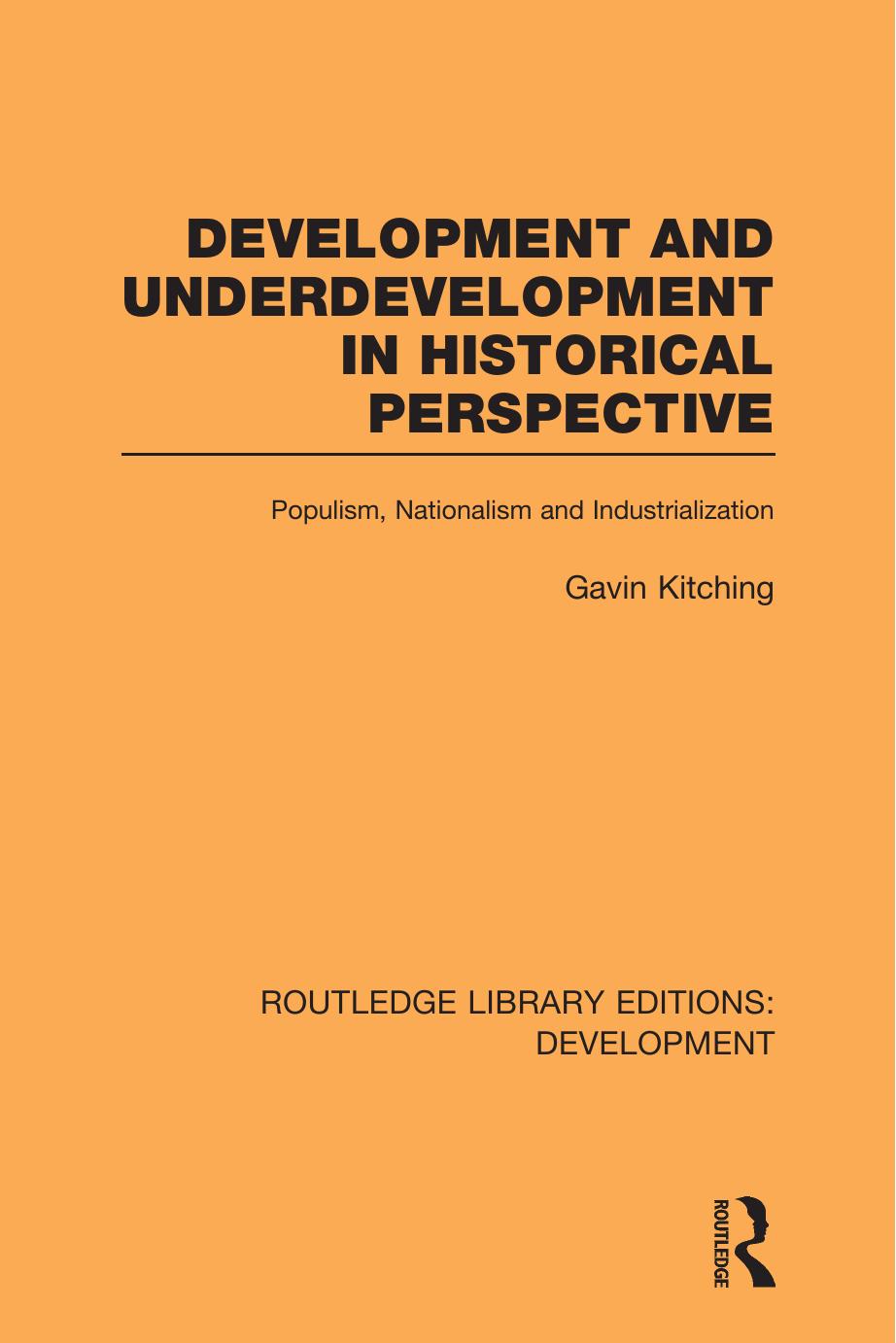 Development and Underdevelopment in Historical Perspective: Populism, Nationalism and Industrialisation by Gavin Kitching