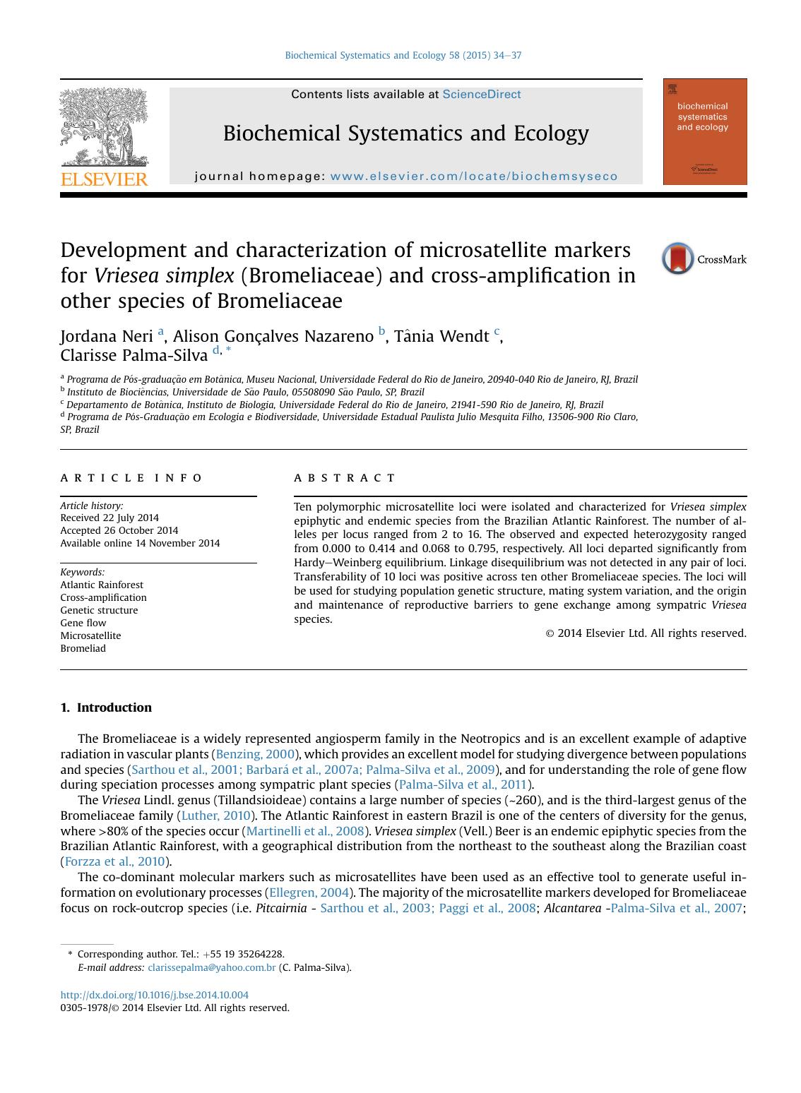 Development and characterization of microsatellite markers for Vriesea simplex (Bromeliaceae) and cross-amplification in other species of Bromeliaceae by Jordana Neri & Alison Gonçalves Nazareno & Tânia Wendt & Clarisse Palma-Silva
