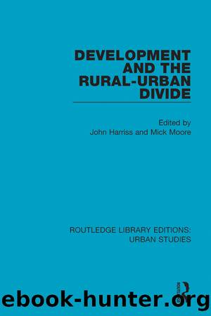 Development and the Rural-Urban Divide by John Harriss Mick Moore