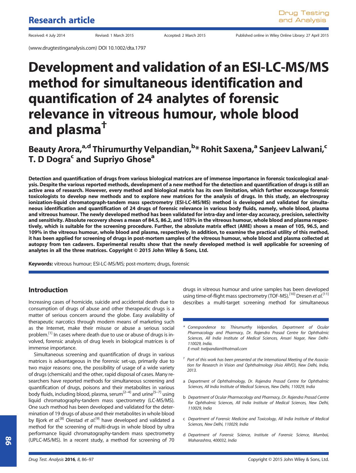 Development and validation of an ESI-LC-MSMS method for simultaneous identification and quantification of 24 analytes of forensic relevance in vitreous humour, whole blood and plasma by Beauty Arora Thirumurthy Velpandian Rohit Saxena Sanjeev Lalwani T. D Dogra Supriyo Ghose