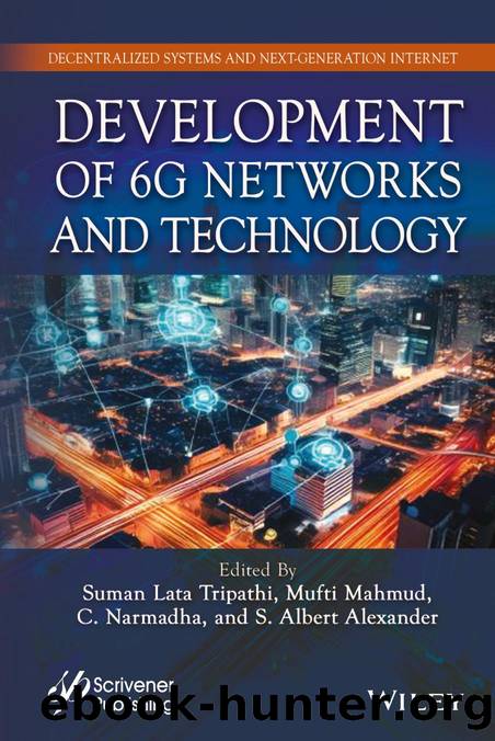 Development of 6G Networks and Technology by Suman Lata Tripathi & Mufti Mahmud & C. Narmadha and S. Albert Alexander
