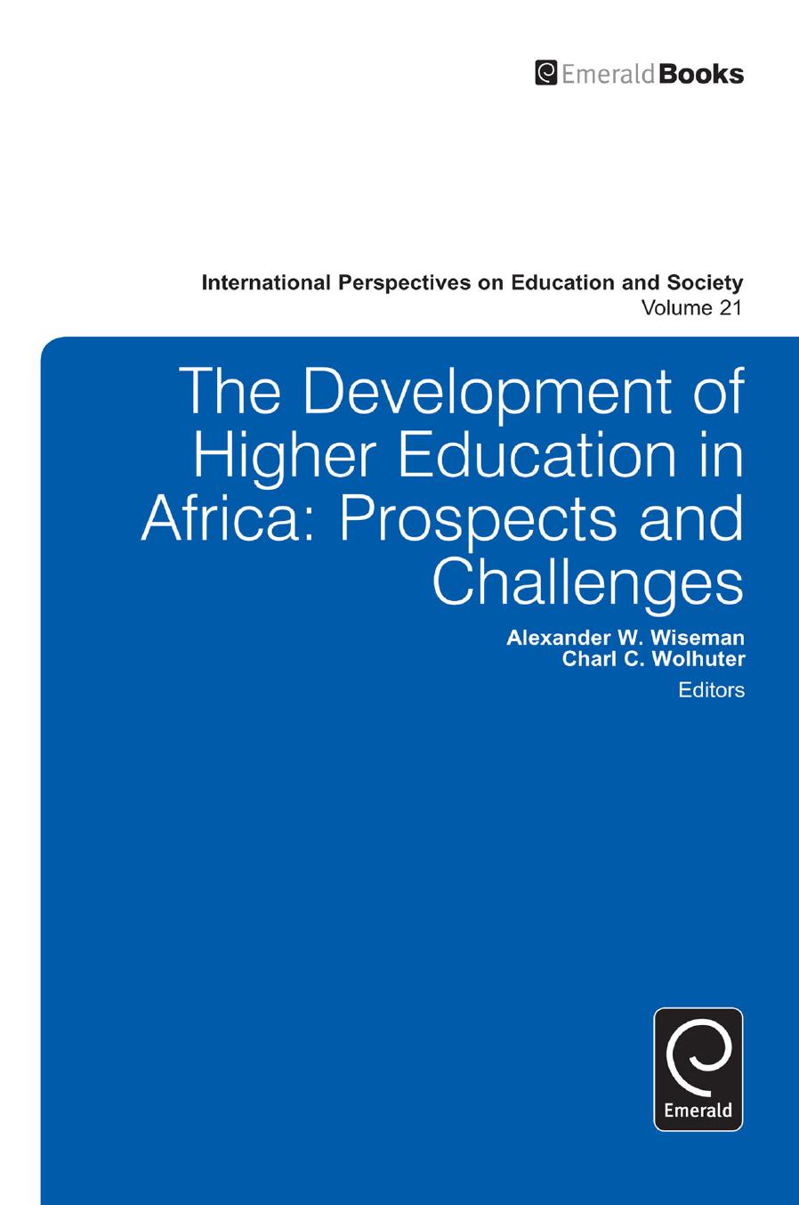 Development of Higher Education in Africa : Prospects and Challenges by Alexander W. Wiseman; C. C. Wolhuter