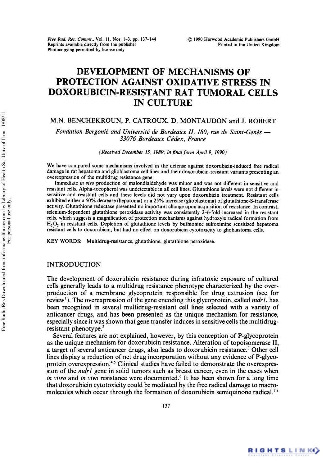 Development of Mechanisms of Protection Against Oxidative Stress in Doxorubicin-Resistant Rat Tumoral Cells in Culture by M. N. Benchekroun1 P. Catroux1 D. Montaudon1 & J. Robert1