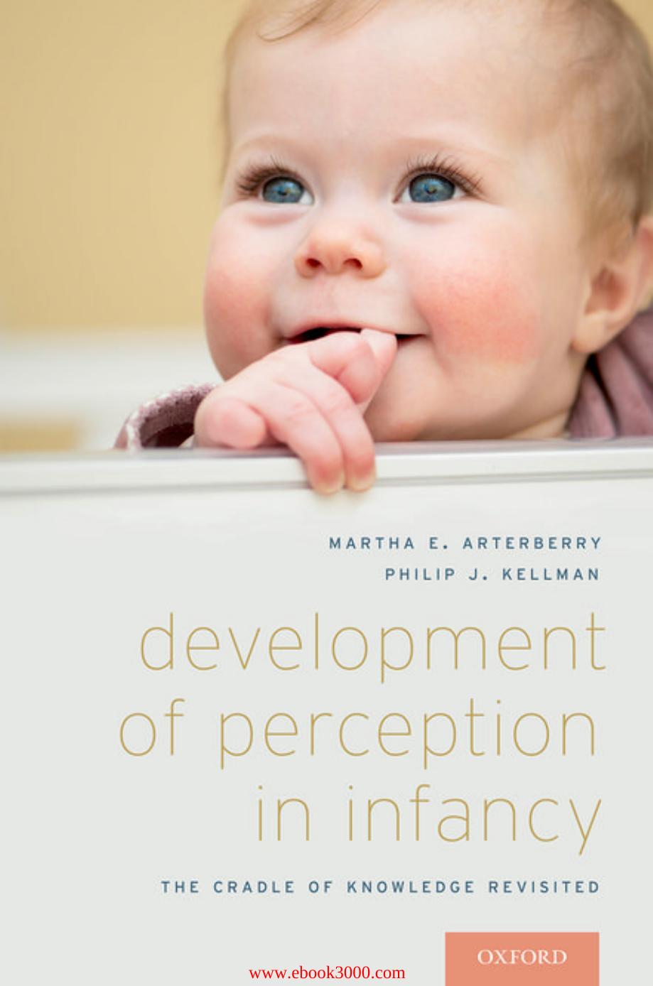 Development of Perception in Infancy: The Cradle of Knowledge Revisited by Unknow