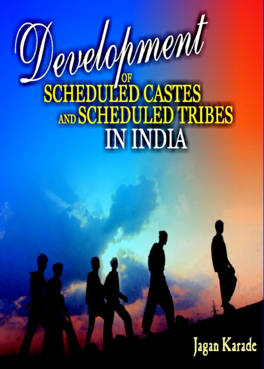 Development of Scheduled Castes and Scheduled Tribes in India by Jagan Karade