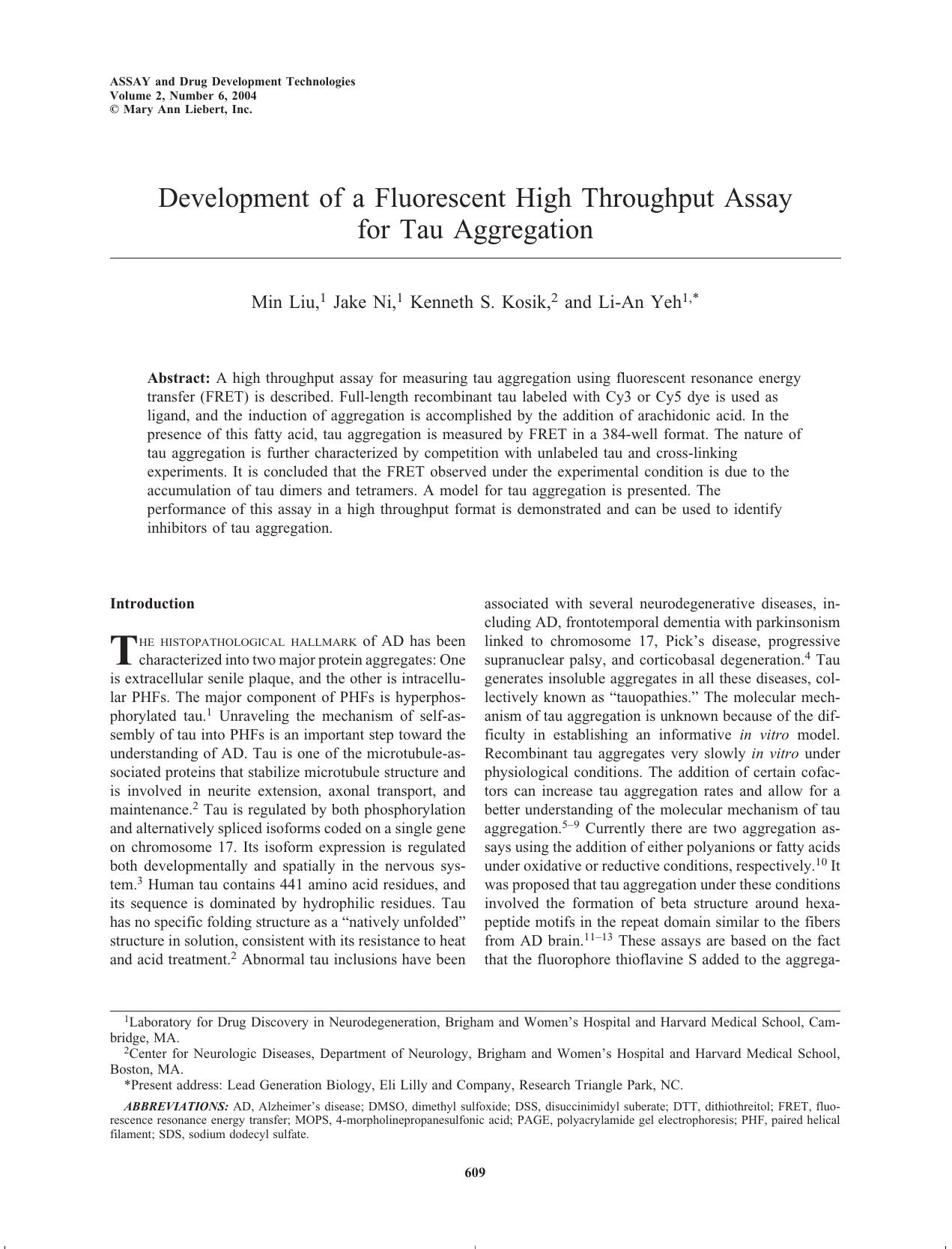 Development of a Fluorescent High Throughput Assay for Tau Aggregation by Min Liu Jake Ni Kenneth S. Kosik Li-An Yeh Ph.D