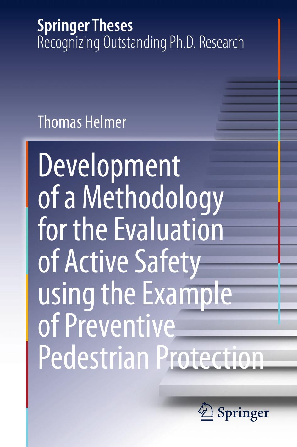 Development of a Methodology for the Evaluation of Active Safety using the Example of Preventive Pedestrian Protection by Thomas Helmer (auth.)