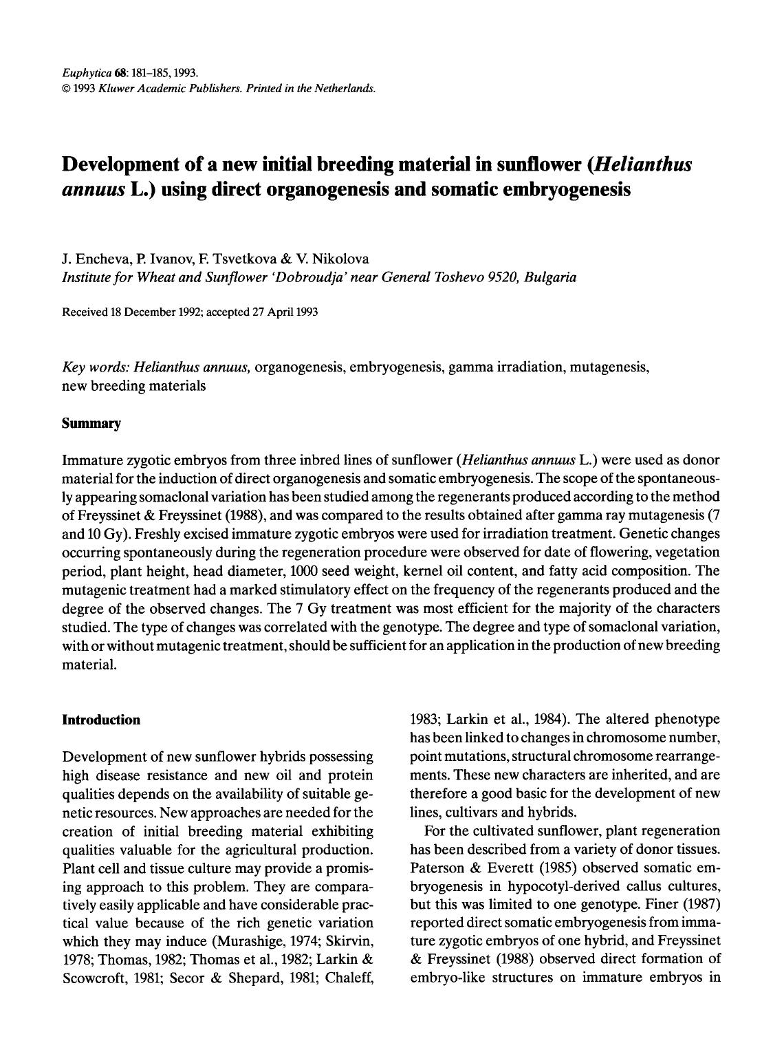 Development of a new initial breeding material in sunflower ( <Emphasis Type="Italic">Helianthus annuus <Emphasis> L.) using direct organogenesis and somatic embryogenesis by Unknown