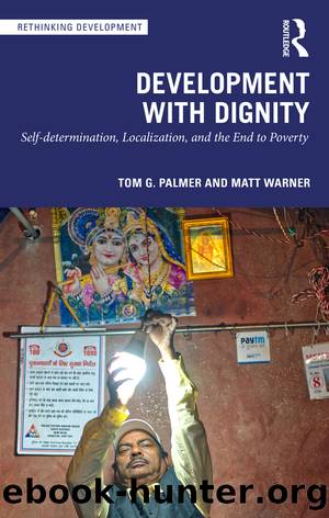 Development with Dignity by Tom G. Palmer Matt Warner