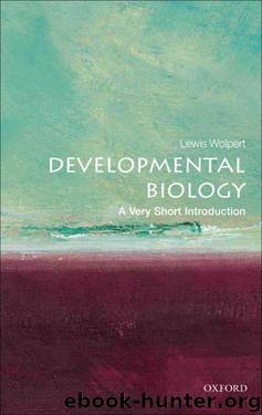 Developmental Biology: A Very Short Introduction (Very Short Introductions) by Wolpert Lewis