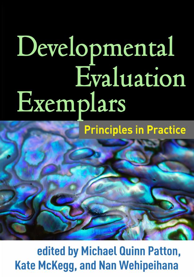 Developmental Evaluation Exemplars: Principles in Practice by Unknow