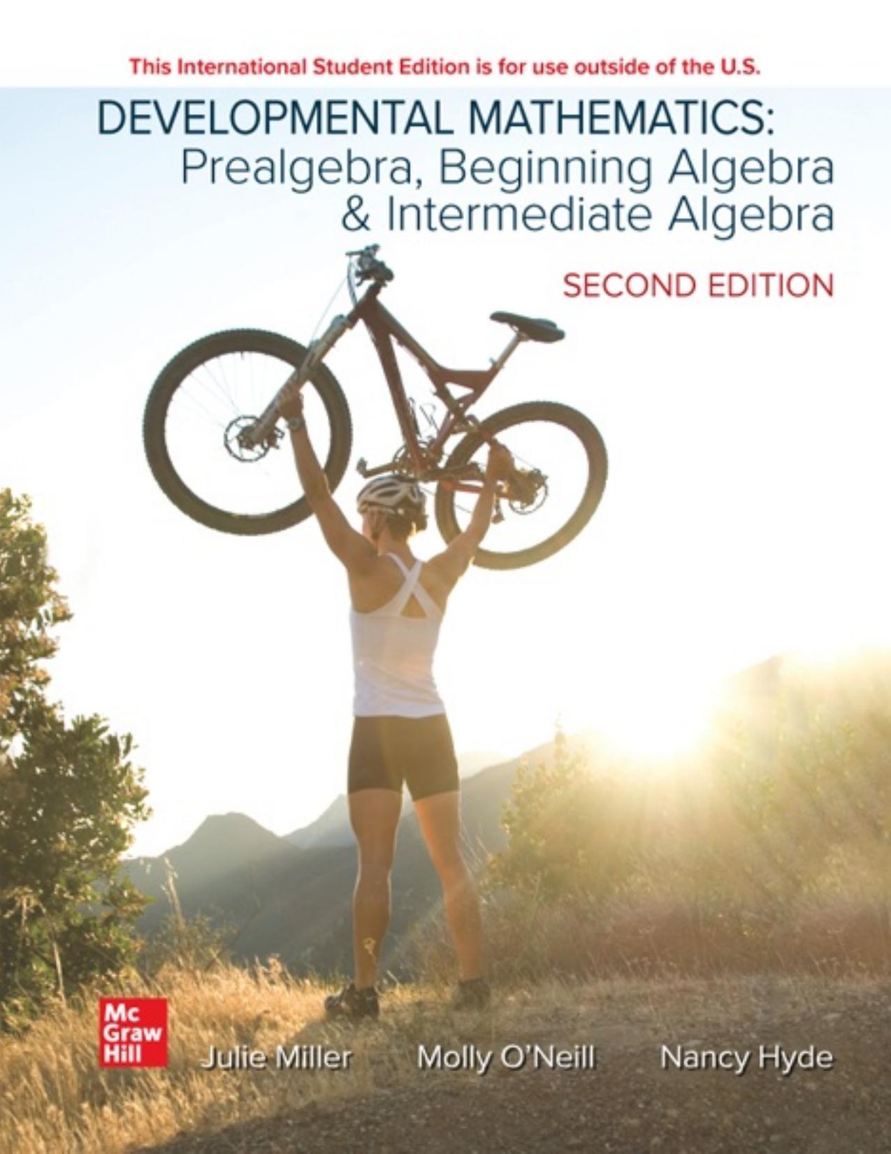 Developmental Mathematics Prealgebra, Beginning Algebra, Intermediate Algebra (Julie Miller, Molly ONeill, Nancy Hyde) by unknow