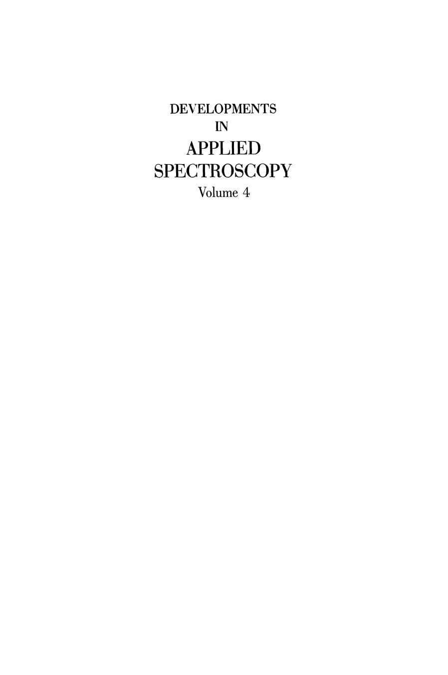 Developments in Applied Spectroscopy: Proceedings of the Fifteenth Annual Mid-America Spectroscopy Symposium Held in Chicago, Illinois June 2â5, 1964 by A. K. Baird D. B. Mclntyre E. E. Welday (auth.) Elwin N. Davis (eds.)