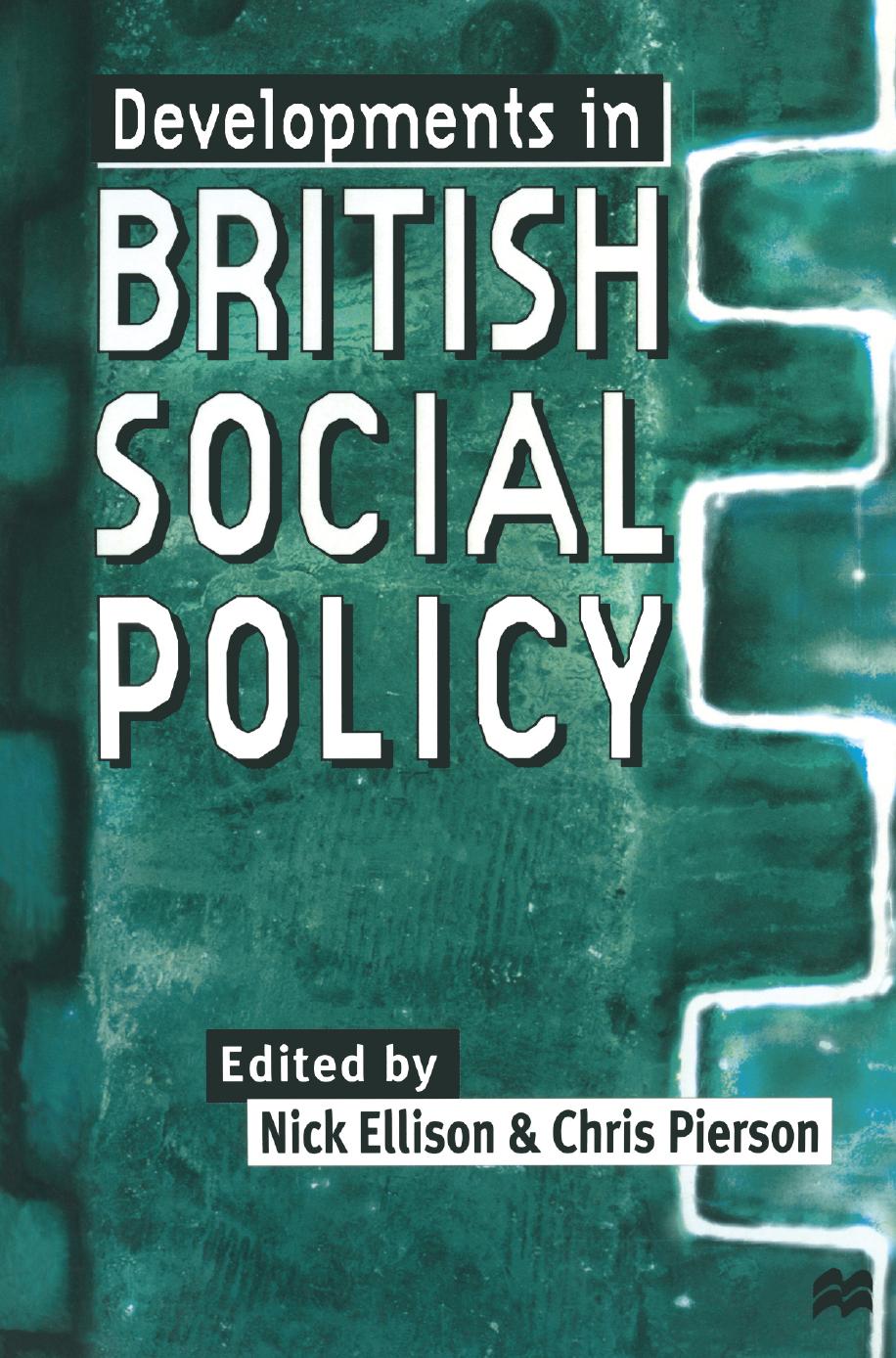 Developments in British Social Policy by Nick Ellison Chris Pierson (eds.)
