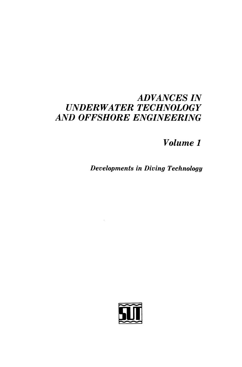 Developments in Diving Technology: Proceedings of an international conference, (Divetech â²84) organized by the Society for Underwater Technology, and held in London, UK, 14â15 November 1984 by James A. Lawrie (auth.)