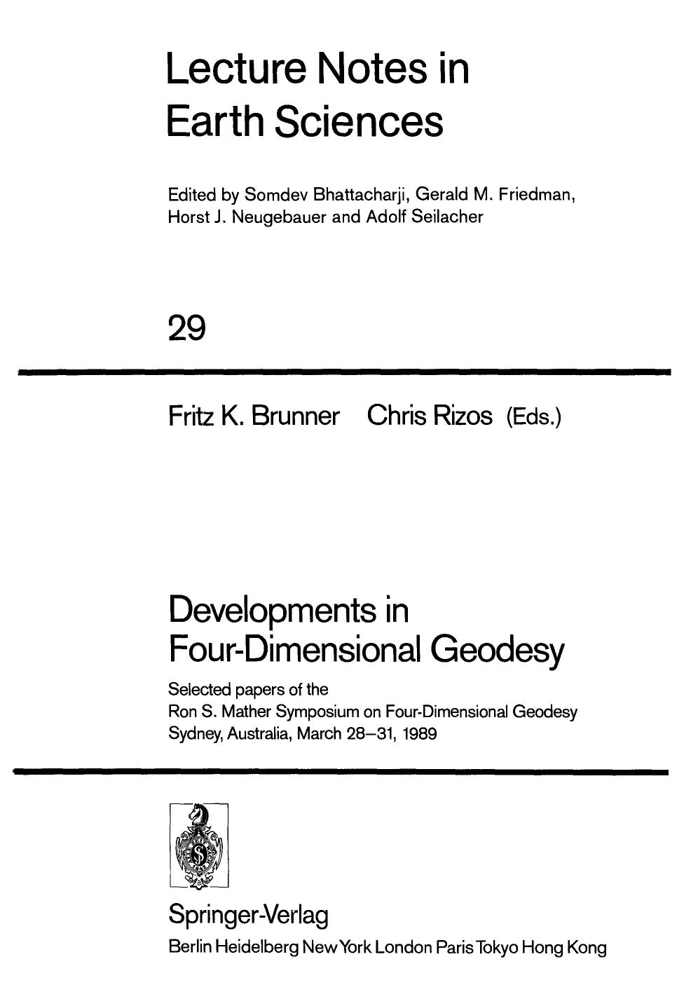 Developments in Four-Dimensional Geodesy: Selected papers of the Ron S. Mather Symposium on Four-Dimensional Geodesy Sydney, Australia, March 28â31, 1989 by K. Lambeck (auth.) Fritz K. Brunner Chris Rizos (eds.)