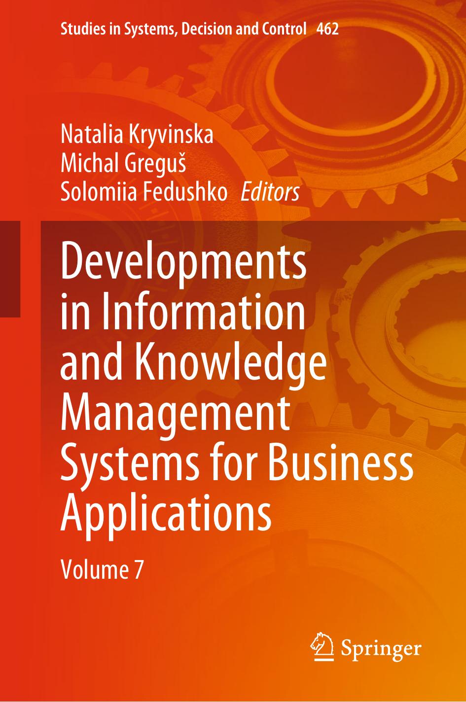 Developments in Information and Knowledge Management Systems for Business Applications: Volume 7 by Natalia Kryvinska Michal Greguš Solomiia Fedushko