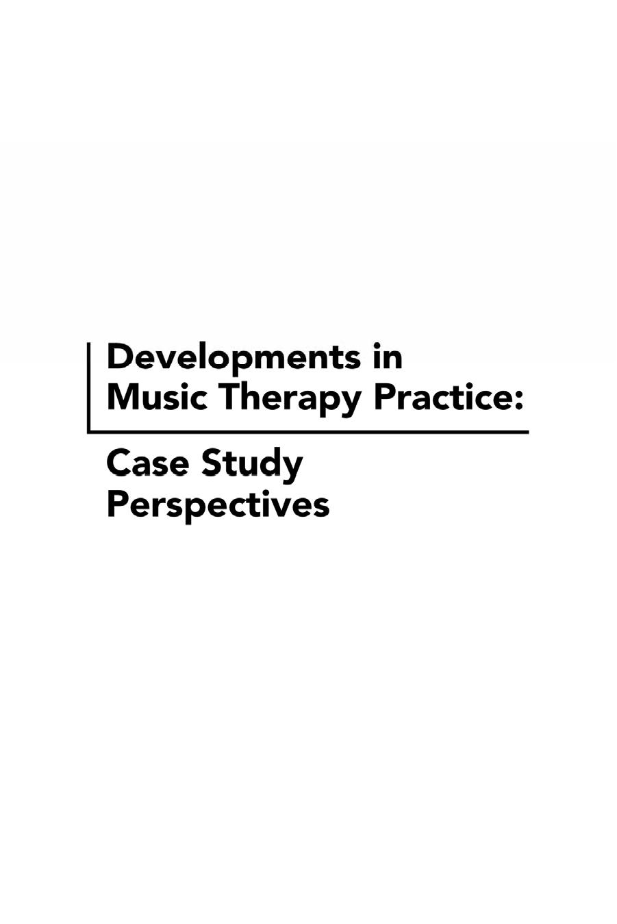 Developments in Music Therapy Practice : Case Study Perspectives by Anthony Meadows