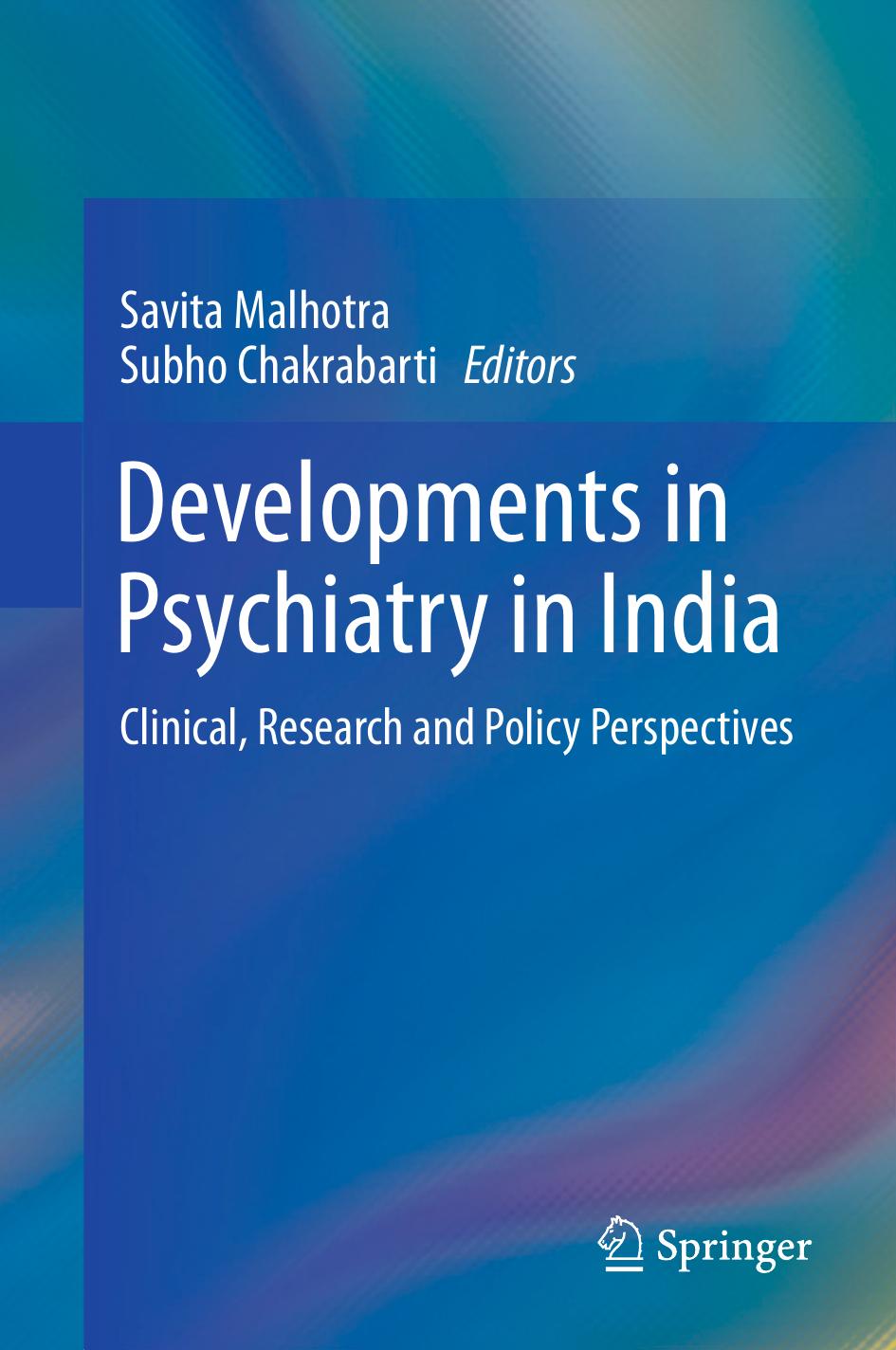 Developments in Psychiatry in India: Clinical, Research and Policy Perspectives by Savita Malhotra Subho Chakrabarti (eds.)