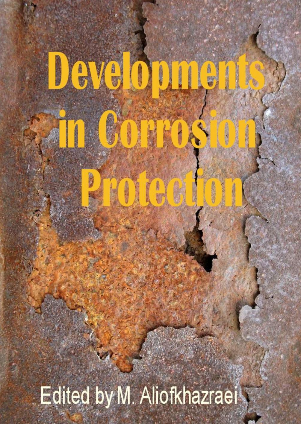 Developments in corrosion protection by Aliofkhazraei Mahmood