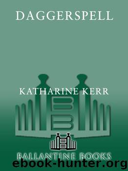 Deverry #01 - Daggerspell by Katharine Kerr