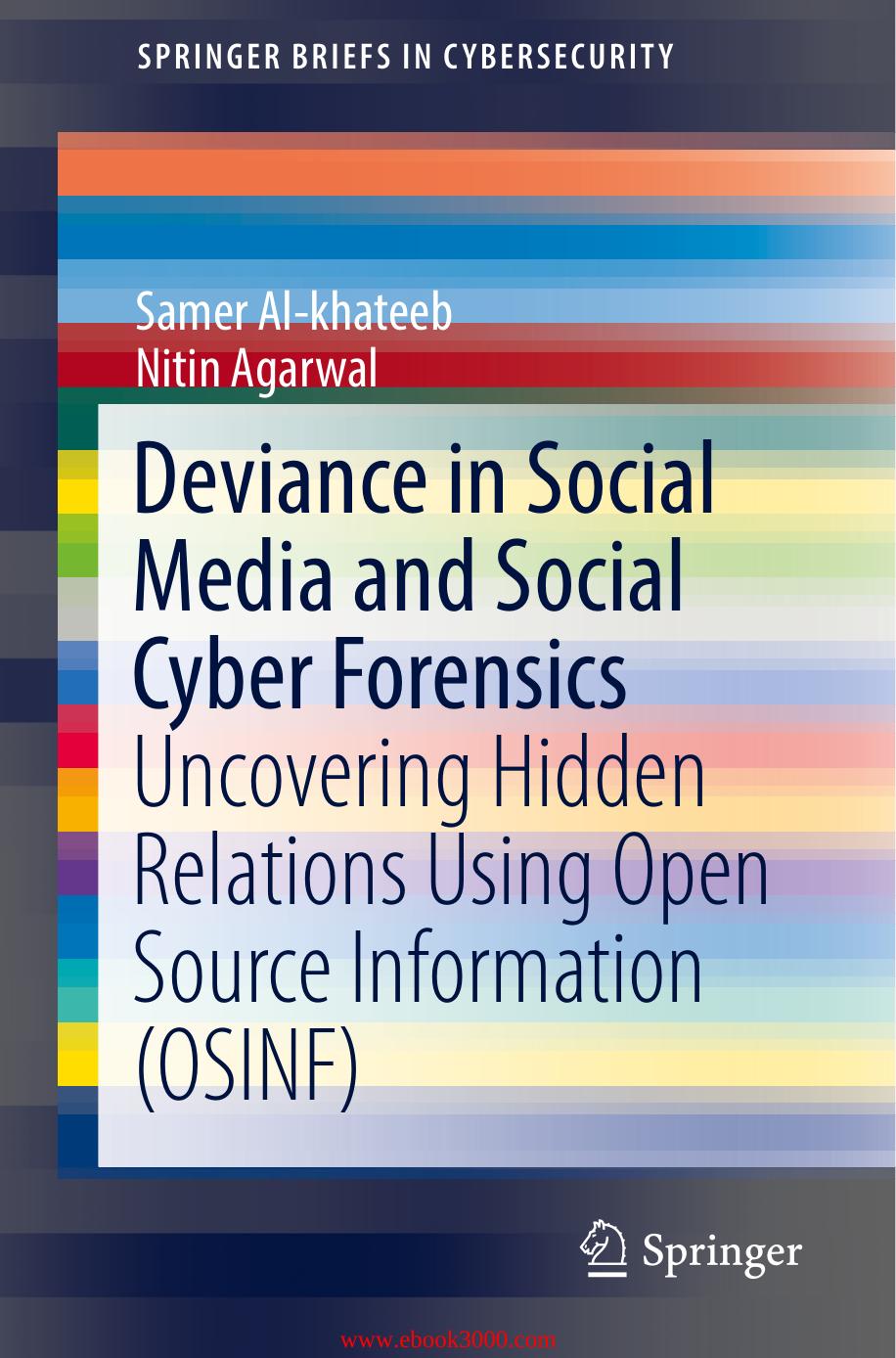 Deviance in Social Media and Social Cyber Forensics: Uncovering Hidden Relations Using Open Source Information (OSINF) by Unknow