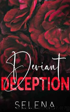 Deviant Deception: A Story of Obsession (Willow Heights Prep Academy: The Endgame Book 2) by Selena