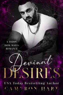 Deviant Desires: A Daddy Dom Mafia Book by Cameron Hart