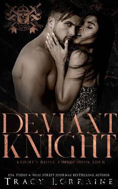 Deviant Knight: A Dark Mafia, High School Bully Romance (Knight's Ridge Empire Book 4) by Tracy Lorraine