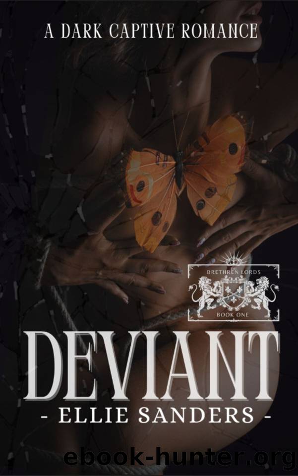 Deviant: A Dark Captive Romance (The Brethren Lords Book 1) by Ellie Sanders