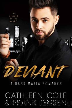 Deviant: A Dark Mafia Romance (The Discord Series Book 3) by Cathleen Cole & Frank Jensen