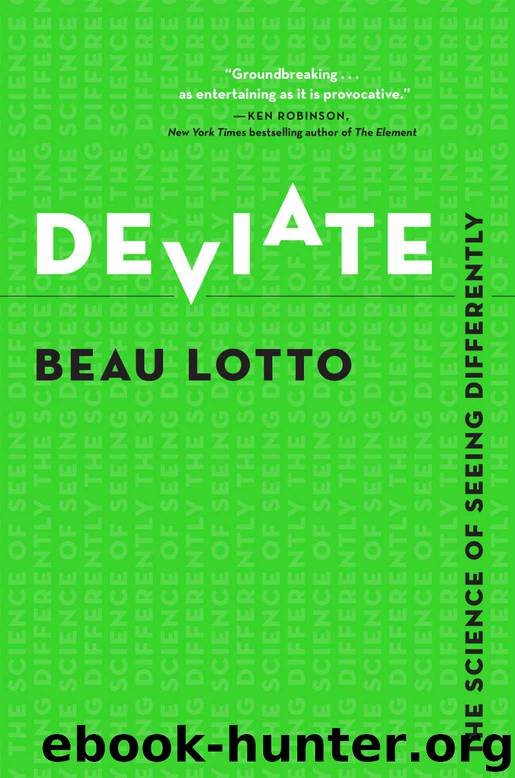 Deviate: The Science of Seeing Differently by Beau Lotto