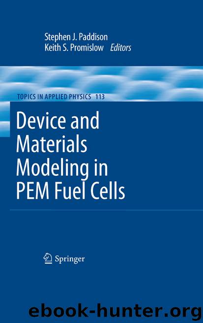 Device and Materials Modeling in PEM Fuel Cells by Stephen J. Paddison & Keith S. Promislow