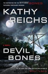 Devil Bones: A Novel by KATHY REICHS