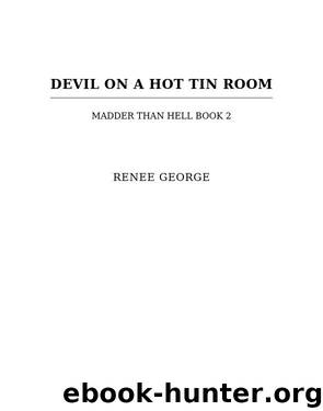 Devil On a Hot Tin Roof by Renee George