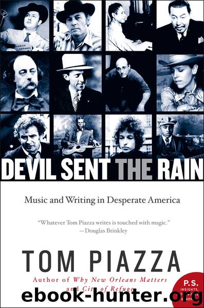 Devil Sent the Rain: Music and Writing in Desperate America by Tom Piazza