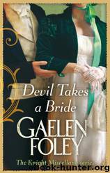 Devil Takes a Bride: The Knight Miscellany Series: by Gaelen Foley