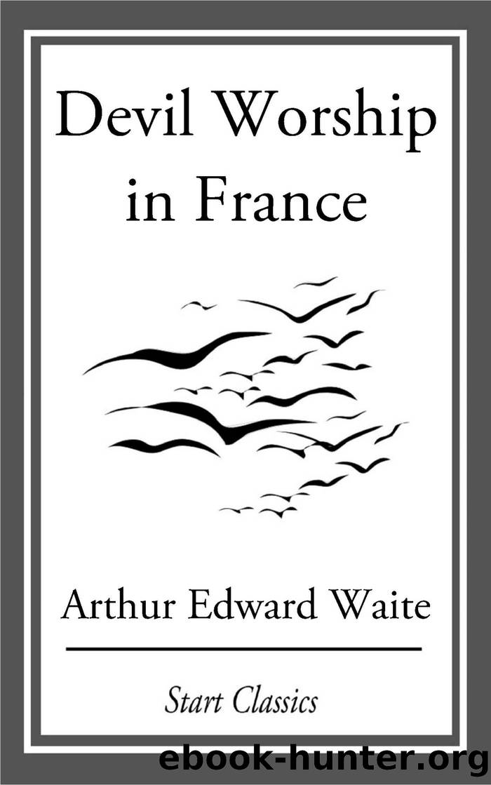 Devil Worship in France by Arthur Edward Waite