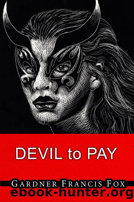 Devil to Pay by Gardner Francis Fox