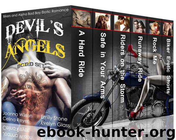 Devil's Angels Boxed Set: Bikers and Alpha Bad Boy Erotic Romance by Wilson Joanna & Reyer Celina & Glass Evelyn & Stone Emily