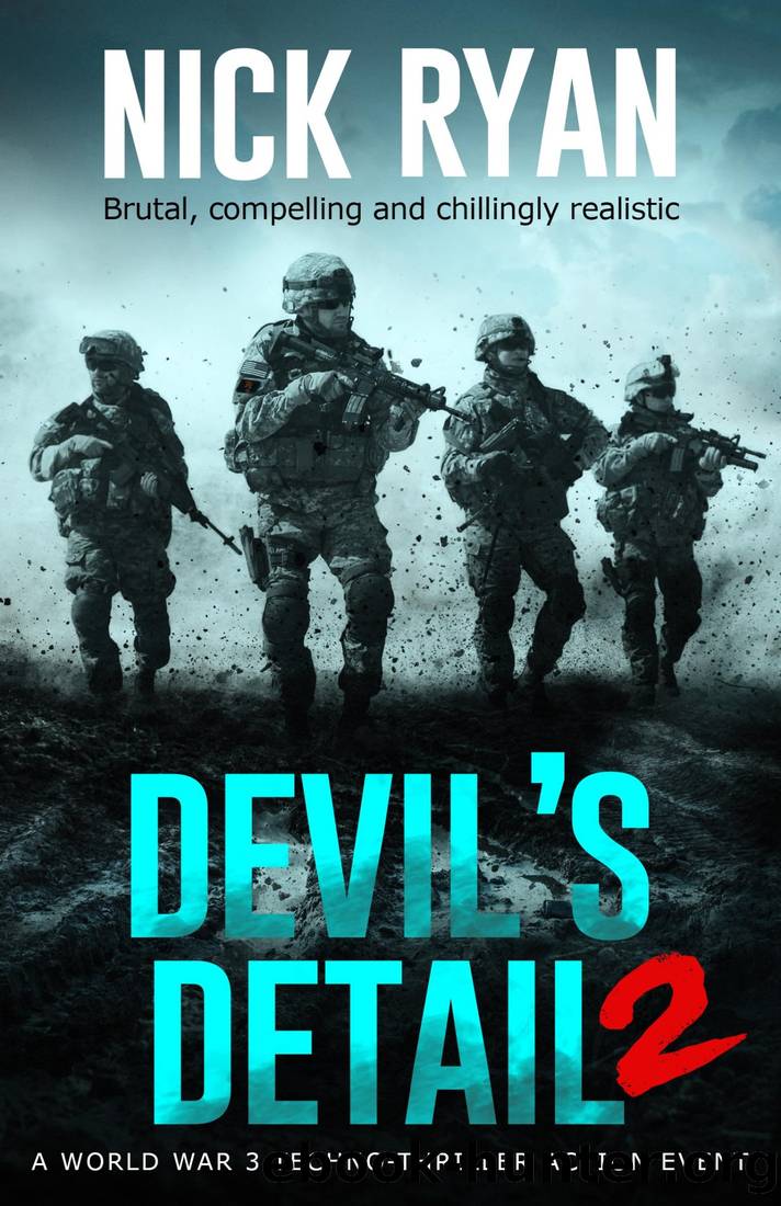 Devil's Detail 2: A World War 3 Techno-Thriller Action Event (Nick Ryan's World War 3 Military Fiction Technothrillers) by Nick Ryan